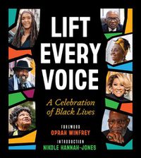 Cover image for Lift Every Voice: A Celebration of Black Lives