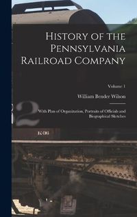 Cover image for History of the Pennsylvania Railroad Company