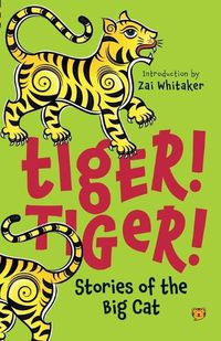 Cover image for Tiger! Tiger! Stories of the Big Cat