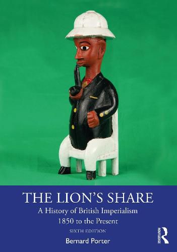 Cover image for The Lion's Share: A History of British Imperialism 1850 to the Present