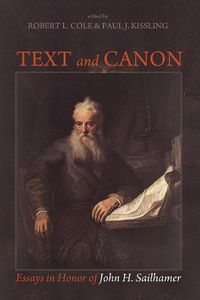 Cover image for Text and Canon: Essays in Honor of John H. Sailhamer