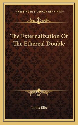 Cover image for The Externalization of the Ethereal Double