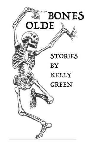 Olde Bones Stories by Kelly Green