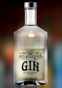 Cover image for Gin: An Illustrated History