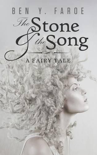 Cover image for The Stone and the Song: A Fairy Tale