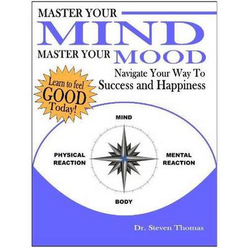 Cover image for Master Your Mind Master Your Mood: Navigate Your Way to Success and Happiness