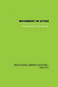 Cover image for Movement in Cities: Spatial Perspectives On Urban Transport And Travel