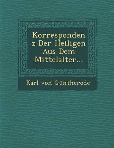 Cover image for Korrespondenz Der Heiligen Aus Dem Mittelalter...