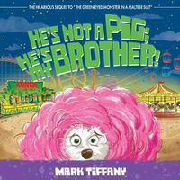 Cover image for He's Not A Pig; He's My Brother!