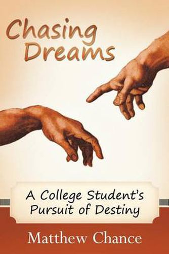 Cover image for Chasing Dreams: A College Student's Pursuit of Destiny