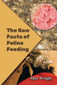 Cover image for The Raw Facts of Feline Feeding