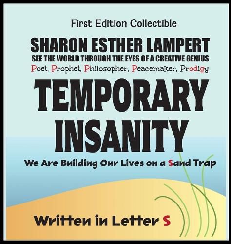 Cover image for Temporary Insanity; We Are Building Our Lives on a Sand Trap - Written in Letter S