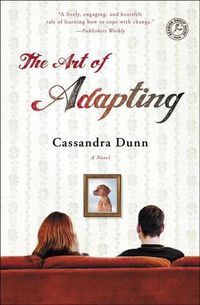 Cover image for The Art of Adapting: A Novel