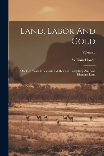 Land, Labor And Gold