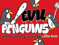 Cover image for Evil Penguins: When Cute Penguins Go Bad