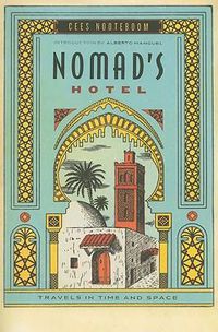 Cover image for Nomad's Hotel: Travels in Time and Space