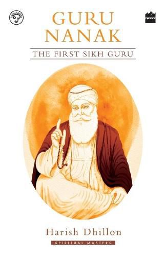 Cover image for Guru Nanak: The First Sikh Guru