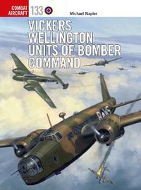 Cover image for Vickers Wellington Units of Bomber Command