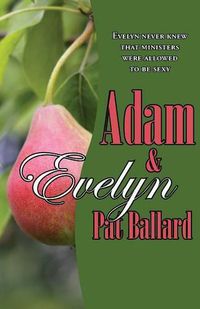 Cover image for Adam & Evelyn: Evelyn Never Knew That Ministers Were Allowed to Be Sexy