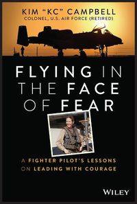 Cover image for Flying in the Face of Fear: Lessons on Leading with Courage