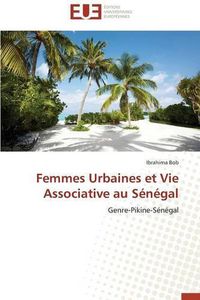 Cover image for Femmes Urbaines Et Vie Associative Au S n gal