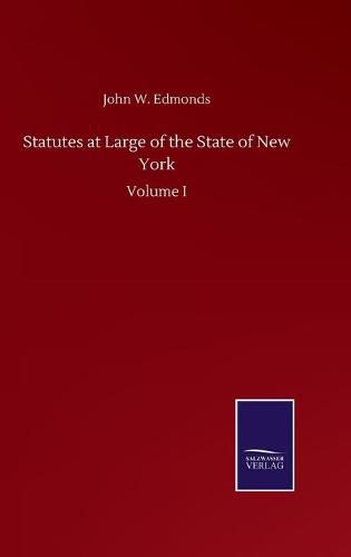 Cover image for Statutes at Large of the State of New York: Volume I