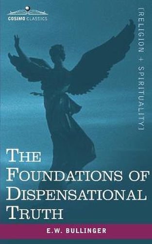 Cover image for The Foundations of Dispensational Truth