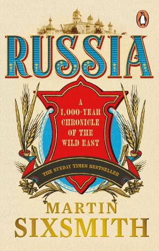Russia: A 1,000-Year Chronicle of the Wild East