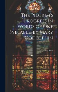 Cover image for The Pilgrim's Progress in Words of One Syllable, by Mary Godolphin