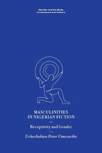 Cover image for Masculinities in Nigerian Fiction