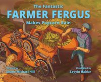 Cover image for The Fantastic Farmer Fergus Makes Popcorn Rain