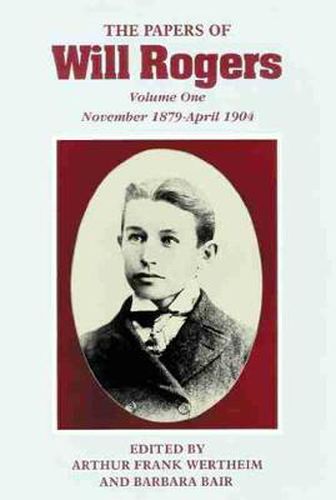 Cover image for The Papers of Will Rogers: The Early Years, November 1879-April 1904