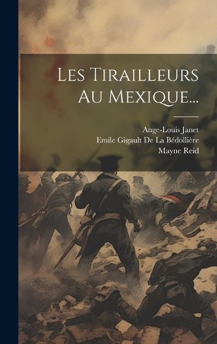 Cover image for Les Tirailleurs Au Mexique...
