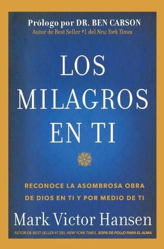 Cover image for LOS MILAGROS EN TI: Reconoce la Asombrosa Obra de Dios en Ti y por Medio de Ti