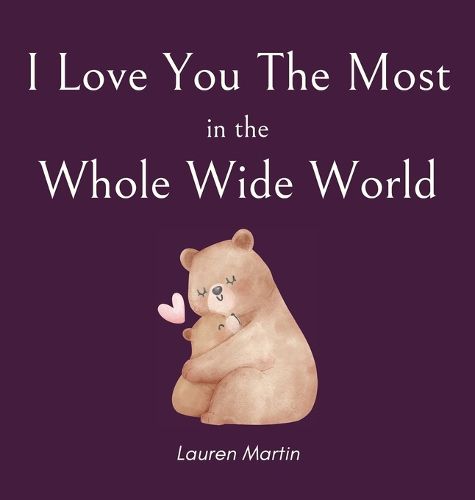 Cover image for I Love You The Most in the Whole Wide World