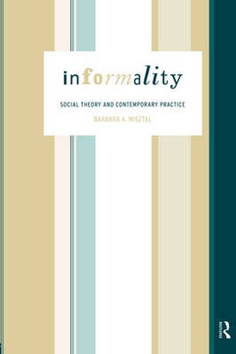 Cover image for Informality: Social Theory and Contemporary Practice