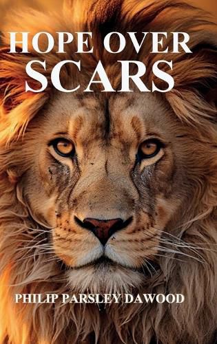 Cover image for HOPE OVER SCARS, How God Turns Pain Into Purpose And Scars Into Testimonies