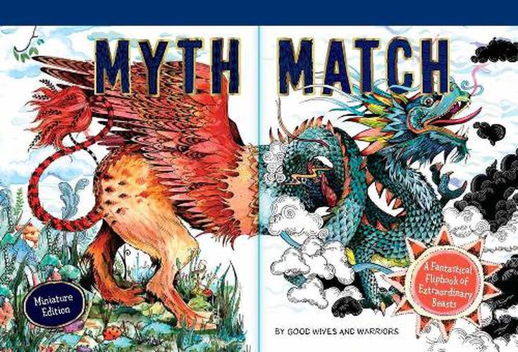 Myth Match Miniature: A Fantastical Flipbook of Extraordinary Beasts