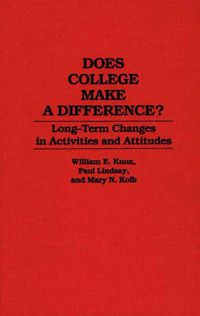 Cover image for Does College Make a Difference?: Long-Term Changes in Activities and Attitudes