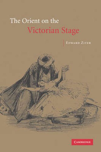 Cover image for The Orient on the Victorian Stage