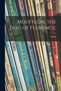 Cover image for Moufflon, the Dog of Florence;