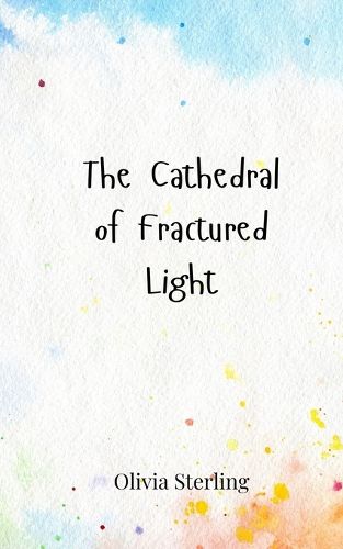 Cover image for The Cathedral of Fractured Light