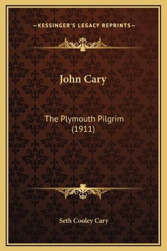 Cover image for John Cary: The Plymouth Pilgrim (1911)