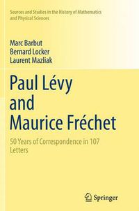 Cover image for Paul Levy and Maurice Frechet: 50 Years of Correspondence in 107 Letters