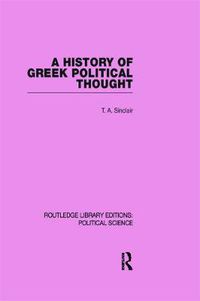 Cover image for A History of Greek Political Thought (Routledge Library Editions: Political Science Volume 34)