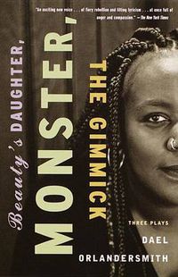 Cover image for Beauty's Daughter ; Monster ; the Gimmick: Three Plays