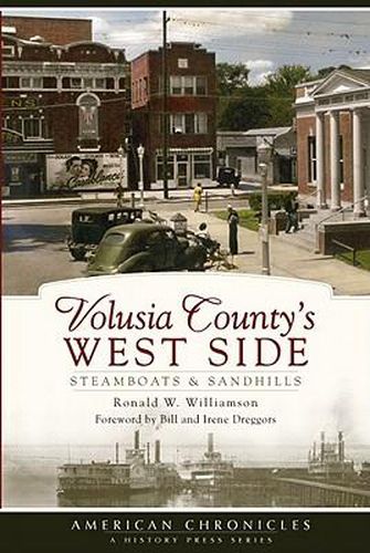 Cover image for Volusia County's West Side: Steamboats & Sandhills