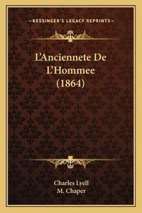 Cover image for L'Anciennete de L'Hommee (1864)