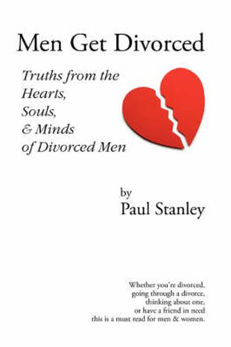 Cover image for Men Get Divorced: Truths from the Hearts, Souls & Minds of Divorced Men