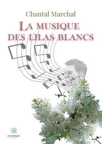 Cover image for La musique des lilas blancs